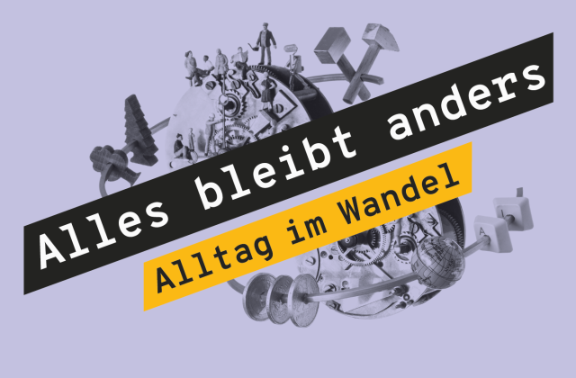 Ausstellung Alles bleibt anders
